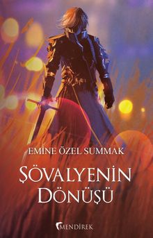Şövalyenin Dönüşü - Emine Özel Summak PDF İndir