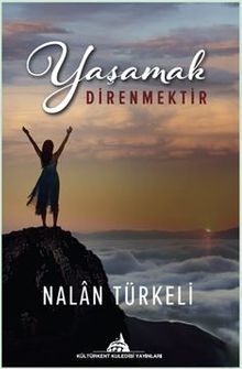 Yaşamak Direnmektir - Nalan Türkeli PDF İndir