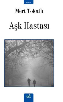 Aşk Hastası - Mert Tokatlı PDF İndir