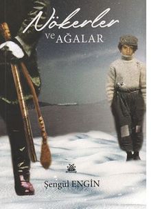 Nökerler Ve Ağalar - Şengül  Engin