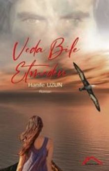 Veda Bile Etmeden - Hanife Uzun PDF İndir