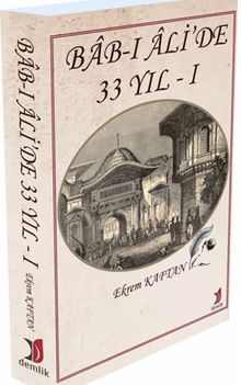 Bab-I Ali’de 33 Yıl 1 - Ekrem Kaftan