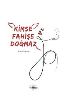 Kimse Fahişe Doğmaz - Banu Yüksel PDF İndir