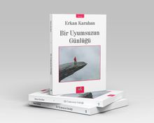 Bir Uyumsuzun Günlüğü - Erkan   Karahan