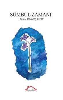 Sümbül Zamanı - Özlem Kıvanç Kurt PDF İndir