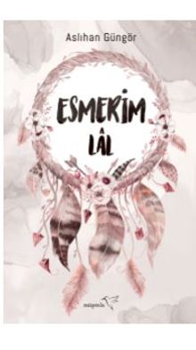 Esmerim-Lal - Aslıhan Güngör PDF İndir