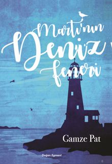 Martı'nın Deniz Feneri - Gamze Pat PDF İndir