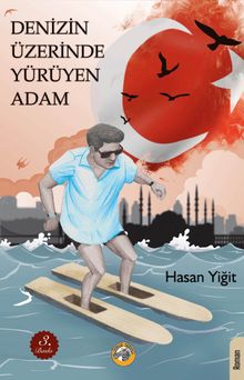 Denizin Üzerinde Yürüyen Adam - Hasan Yiğit PDF İndir