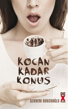 Kocan Kadar Konuş - Şebnem Burcuoğlu PDF İndir
