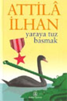 Yaraya Tuz Basmak - Attila İlhan