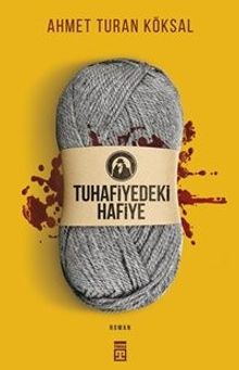 Tuhafiyedeki Hafiye - Ahmet Turan Köksal PDF İndir