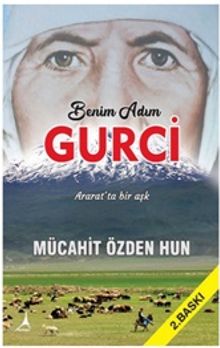 Benim Adım Gurci  Ararat'ta Aşk - Mücahit Özden Hun PDF İndir