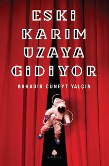 Eski Karım Uzaya Gidiyor - Bahadır Cüneyt Yalçın PDF İndir