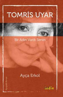 Tomris Uyar Bir Adın Vardı Senin - Ayça Erkol PDF İndir