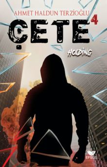 Çete 4 / Holding - Ahmet Haldun Terzioğlu PDF İndir