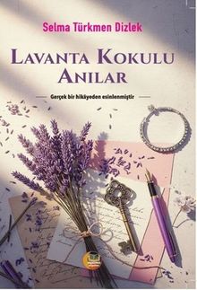 Lavanta Kokulu Anılar - Selma Türkmen Dizlek PDF İndir