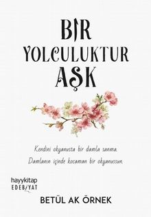 Bir Yolculuktur Aşk - Betül Ak Örnek PDF İndir
