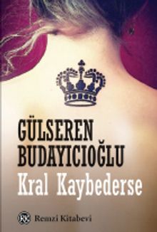 Kral Kaybederse - Dr. Gülseren Budayıcıoğlu PDF İndir