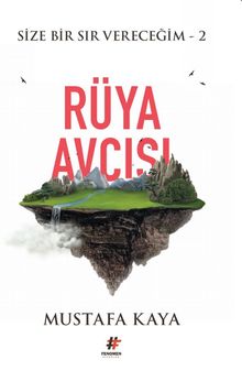 Rüya Avcısı / Size Bir Sır Vereceğim 2 - Mustafa Kaya PDF İndir