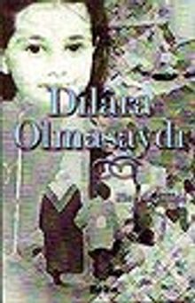 Dilara Olmasaydı - Hüseyin Gedik PDF İndir