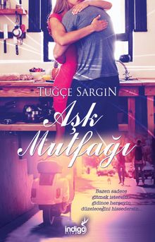Aşk Mutfağı - Tuğçe Sargın PDF İndir