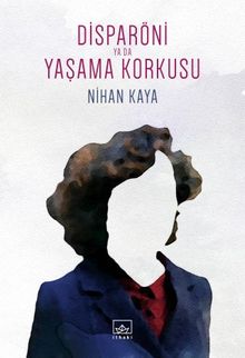 Disparöni ya da Yaşama Korkusu - Nihan Kaya PDF İndir