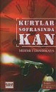 Kurtlar Sofrasında Kan - Mehmet Demirkaya PDF İndir