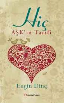 Hiç Aşk'ın Tarifi - Engin Dinç PDF İndir