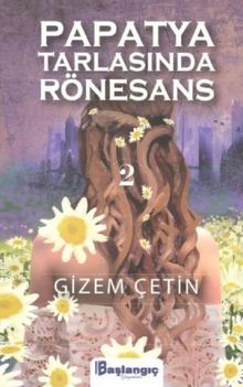 Papatya Tarlasında Rönesans 2 - Gizem Çetin PDF İndir