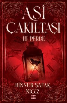 Asi Çakıltaşı 3. Perde - Binnur Şafak Nigiz PDF İndir