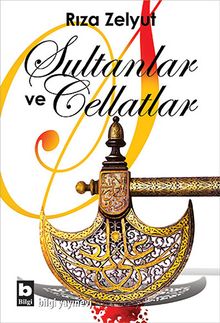 Sultanlar ve Cellatlar - Rıza Zelyut PDF İndir