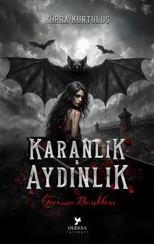 Karanlık - Aydınlık  Gecenin Beşikleri - Kübra Kurtuluş PDF İndir