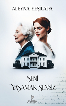 Seni Yaşamak Sensiz - 1 - Aleyna  Yeşilada PDF İndir