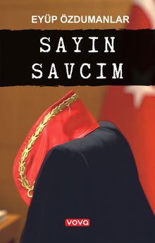 Sayın Savcım - Eyüp Özdumanlar PDF İndir