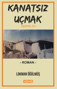 Kanatsız Uçmak – Kerpiç Ev - Lokman Öğülmüş PDF İndir