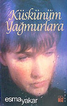 Küskünüm Yağmurlara - Esma Yakar
