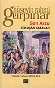 Son Arzu  Tokuşan Kafalar - Hüseyin Rahmi Gürpınar PDF İndir