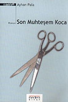 Son Muhteşem Koca - Ayhan Pala PDF İndir