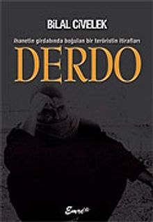 Derdo/İhanetin Girdabında Boğulan Bir Teröristin İtirafları - Bilal Civelek PDF İndir
