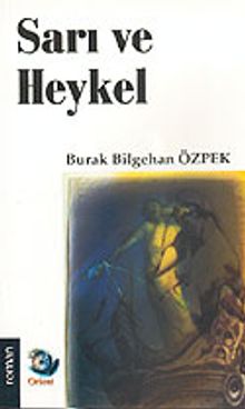 Sarı ve Heykel - Burak Bilgehan Özpek PDF İndir