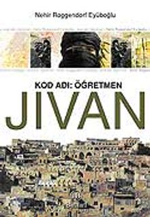 Kod Adı: Öğretmen / Jivan - Nehir Roggendorf Eyüboğlu