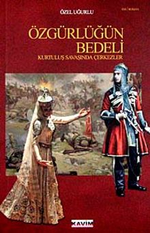 Özgürlüğün Bedeli  Kurtuluş Savaşında Çerkezler - Özel Uğurlu PDF İndir