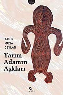 Yarım Adamın Aşkları - Tahir Musa Ceylan PDF İndir