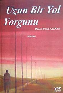Uzun Bir Yol Yorgunu - Hasan Denis Kalkan PDF İndir