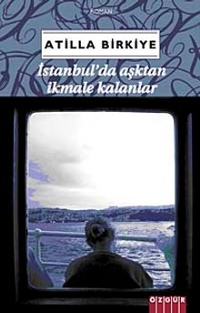 İstanbul'da Aşktan İkmale Kalanlar - Atilla Birkiye
