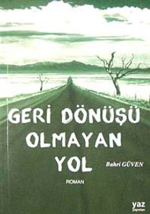 Geri Dönüşü Olmayan Yol - Bahri Güven PDF İndir