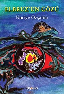 Elbruz'un Gözü - Nuriye Özşahin PDF İndir