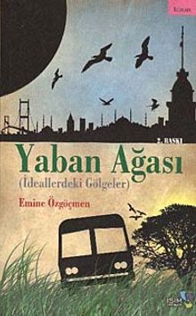 Yaban Ağası (İdeallerdeki Gölgeler) - Emine Özgöçmen PDF İndir