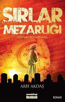 Sırlar Mezarlığı  Görünmez Orduların Savaşı - Arif Akdaş