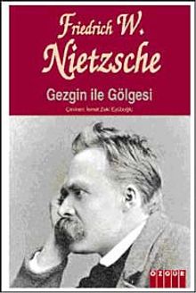 Gezgin ile Gölgesi - Friedrich Nietzsche PDF İndir